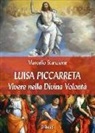 Marcello Stanzione - Luisa Piccarreta. Vivere nella Divina Volontà