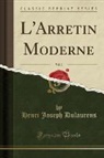 Henri Joseph Dulaurens - L'Arretin Moderne, Vol. 2 (Classic Reprint)