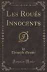 Théophile Gautier - Les Roués Innocents (Classic Reprint)
