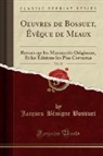 Jacques-Bénigne Bossuet - Oeuvres de Bossuet, Évêque de Meaux, Vol. 38