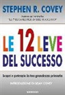 Stephen R. Covey - Le 12 leve del successo. Scopri e potenzia la tua grandezza primaria