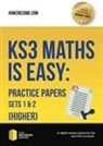 How2become - KS3 Maths is Easy: Practice Papers Sets 1& 2 (Higher). Complete Guidance for the New KS3 Curriculum