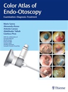 Antonio Caruso, Antonio et Caruso, Gianluca Piras, Alessandr Russo, Alessandra Russo, Mari Sanna... - Color Atlas of Endo-Otoscopy