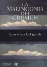 Gianfranco Calligarich - La malinconia dei Crusich
