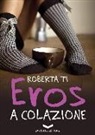 Roberta Ti - Eros a colazione