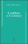 Giorgio Bàrberi Squarotti - Il sublime e il comico
