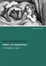 Jacob Grimm, Jacob und Wilhelm Grimm, Wilhelm Grimm - Kinder und Hausmärchen