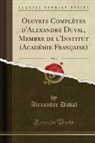 Alexandre Duval - Oeuvres Complètes d'Alexandre Duval, Membre de l'Institut (Académie Française), Vol. 1 (Classic Reprint)