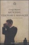 Giorgio Brunetti - Artigiani, visionari e manager. Dai mercanti veneziani alla crisi finanziaria