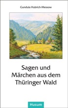 Gundul Hubrich-Messow, Gundula Hubrich-Messow - Sagen und Märchen aus dem Thüringer Wald