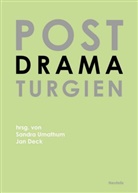 Heike Albrecht, Max-Philip Aschenbrenner, Anne Brammen, Ja Deck, Jan Deck, Ja Dreier... - Postdramaturgien