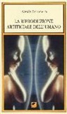 Alexis Escudero - La riproduzione artificiale dell'umano