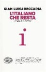 G. Luigi Beccaria, Gian Luigi Beccaria - L'italiano che resta. Le parole e le storie