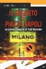 Gino Marchitelli - Il segreto di Piazza Napoli. La prima indagine di Totò Maraldo