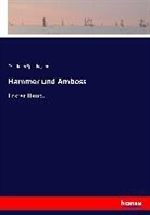 Friedrich Spielhagen - Hammer und Amboss