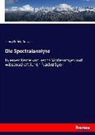 Henry Enfield Roscoe - Die Spectralanalyse