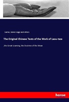 Laots, Laotse, James Legge, James Legge and others - The Original Chinese Texts of the Work of Laou-tsze