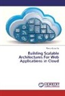 Pavan Kumar Illa - Building Scalable Architectures For Web Applications in Cloud