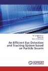 Reha Abdel-Kader, Rehab Abdel-Kader, Rand Atta, Randa Atta, Sheren El-Shakhabe - An Efficient Eye Detection and Tracking System based on Particle Swarm