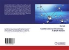 Mohi Agrawal, Mohit Agrawal, Gaurav Gupta - Combinatorial Chemistry - A Brief Review