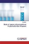Puja Sarkar - Role of gene polymorphism in periodontal diseases