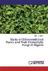 Salisu Abubakar - Study of Ethnomedicinal Plants and Their Endophytic Fungi in Nigeria