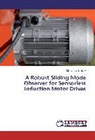 Mohamed S Zaky, Mohamed S. Zaky - A Robust Sliding Mode Observer for Sensorless Induction Motor Drives