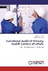 Hemraj Kumavat, Rajendr Patil, Rajendra Patil - Functional Audit of Primary Health Centers of Dhule