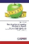 Abdullah Ali Al-Harthi - The situation of healthy lifestyle in Riyadh
