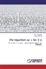 James R Clay, James R. Clay, Wen-Fon Ke, Wen-Fong Ke - The equation ax = bx + c