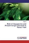 Feng An - Role of Aquaporins and Phloem-turgor-pressure in Hevea Yield