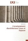Fatiha Harnaf - L'enseignement d'architecture: Lieux et Espaces