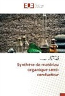 Kherr Djamal Eddine, Kherroub Djamal Eddine, Chik karim, Chikh karim, Bouhadja Larbi, Bouhadjar Larbi - Synthèse de matériau organique semi-conducteur