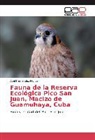 Abel Hernández-Muñoz - Fauna de la Reserva Ecológica Pico San Juan, Macizo de Guamuhaya, Cuba