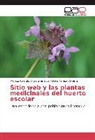 Doris Ter Dávila S, Doris Teresa Dávila S, Marcos Roland Vivas Granados, Marcos Rolando Vivas Granados - Sitio web y las plantas medicinales del huerto escolar