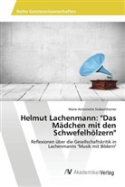 Marie-Antoinette Stabentheiner - Helmut Lachenmann: "Das Mädchen mit den Schwefelhölzern"