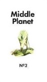 Reiss S. Alter, Michael J. DeLuca, Anjoli Roy - Middle Planet Issue #2
