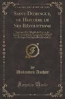 Unknown Author - Saint-Domingue, ou Histoire de Ses Révolutions