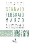 Pippo Scudero, T. Longo - Gennaio Febbraio Marzo. Filastroccario per un anno straordinario