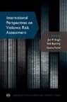 Jay P Singh, Jay P. Singh, Jay P. Bjorkly Singh, Bjã Rkly, Stal Bjorkly, Stål Bjørkly... - International Perspectives on Violence Risk Assessment