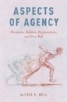 Alfred R Mele, Alfred R. Mele, Alfred R. (William H. And Lucyle T. Werkmeis Mele, Mele Alfred R. - Aspects of Agency