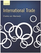 Charles Van Marrewijk, Charles Van (Professor of Economics and Marrewijk, Charles van (Professor of Economics and Head of Research Marrewijk, Charles van Marrewijk - International Trade