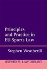 Stephen Weatherill - Principles and Practice in Eu Sports Law