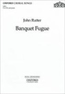John Rutter - Banquet Fugue