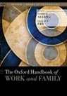 Tammy D. Allen, Tammy D. (Professor of Psychology Allen, Tammy D Allen, Tammy D. Allen, Lillian T Eby, Lillian T. Eby - Oxford Handbook of Work and Family