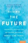 Kourken Michaelian, Kourken ( Michaelian, Kourken (University of Otago) Klein Michaelian, Stanley B. Klein, Stanley B. (University of California Klein, Klein Stanley B.... - Seeing the Future