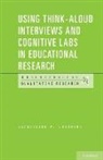 Jacqueline P. Leighton, Jacqueline P. (Professor and Chair of Ed Leighton, Leighton Jacqueline P. - Using Think Aloud Interviews and Cognitive Labs in Educational Researc