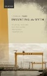 Connal Parr, Connal (Vice Chancellor''s Research Fellow i Parr, Connal (Vice Chancellor's Research Fellow in the Humanities Parr - Inventing the Myth