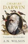 A N Wilson, A. N. Wilson - Charles Darwin: Victorian Mythmaker