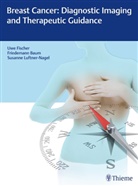 Friedeman Baum, Friedemann Baum, Uw Fischer, Uwe Fischer, Susan Luftner-Nagel, Susanne Luftner-Nagel - Breast Cancer: Diagnostic Imaging and Therapeutic Guidance